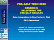 Research paper thumbnail of PRE–SALT TECH 2012 SESSION D DELIVERING THE PRE-SALT RESULTS Data Integration: A Key Factor in Risk E&P Operations