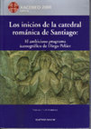 Research paper thumbnail of Los inicios de la Catedral románica de Santiago. El ambicioso programa iconográfico de Diego Peláez