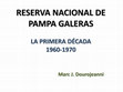 Research paper thumbnail of RESERVA NACIONAL DE PAMPA GALERAS LA PRIMERA DÉCADA 1960-1970