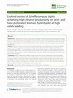 Research paper thumbnail of Evolved strains of Scheffersomyces stipitis achieving high ethanol productivity on acid- and base-pretreated biomass hydrolyzate at high solids loading