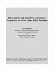 Research paper thumbnail of Place Matters and Multilevel Governance: Perspectives on a New Urban Policy Paradigm