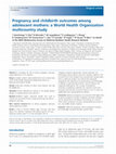 Research paper thumbnail of Pregnancy and childbirth outcomes among adolescent mothers: a World Health Organization multicountry study