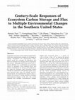 Research paper thumbnail of Century-Scale Responses of Ecosystem Carbon Storage and Flux to Multiple Environmental Changes in the Southern United States