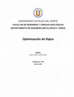 Research paper thumbnail of UNIVERSIDAD CATÓLICA DEL NORTE FACULTAD DE INGENIERÍA Y CIENCIAS GEOLÓGICAS DEPARTAMENTO DE INGENIERÍA METALÚRGICA Y MINAS Optimización de Rajos Alumno