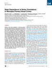 Research paper thumbnail of State dependence of noise correlations in macaque primary visual cortex