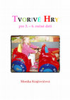 Research paper thumbnail of Creative activities for 3-6-year-old children [Tvorivé hry pre 3.-6. ročné deti]