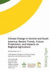 Research paper thumbnail of Climate change in central and South America: recent trends, future projections, and impacts on regional agriculture