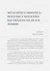 Research paper thumbnail of Metacrítica midiática: reflexos e reflexões das imagens em Black mirror