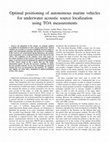 Research paper thumbnail of Optimal positioning of autonomous marine vehicles for underwater acoustic source localization using TOA measurements