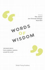 Research paper thumbnail of Words of Wisdom. Cherished advice from academic mentors around the world (co-ed. with Rob Jenkins and Anina Rich)