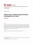 Research paper thumbnail of "Money Talks: Turkish-Islamic Synthesis on Banknotes of Turkey", Moment Journal, 3:1, 2016, 171-189.