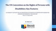 Research paper thumbnail of The UN Convention on the Rights of Persons with Disabilities: Key Features (ERA, 12.06.2016)