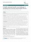 Research paper thumbnail of E-health: potential benefits and challenges in providing and accessing sexual health services