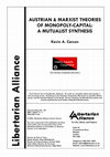 Research paper thumbnail of Austrian & Marxist Theories of Monopoly-Capital: A Mutualist Synthesis