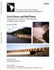 Research paper thumbnail of Good dams and bad dams : environmental criteria for site selection of hydroelectric projects