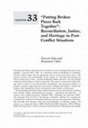 Research paper thumbnail of "Putting broken pieces back together": reconciliation, justice, and heritage in post-conflict situations