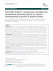 Research paper thumbnail of Prem Baby Triple P: a randomised controlled trial of enhanced parenting capacity to improve developmental outcomes in preterm infants