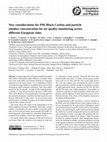 Research paper thumbnail of New considerations for PM, Black Carbon and particle number concentration for air quality monitoring across different European cities