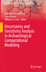 Research paper thumbnail of Uncertainty and Sensitivity Analysis in Archaeological Computational Modeling