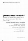 Research paper thumbnail of ¿Pavimentando con votos?  Apropiación presupuestal para proyectos de infraestructura vial en Colombia, 2002-2006