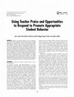 Research paper thumbnail of Using Teacher Praise and Opportunities to Respond to Promote Appropriate Student Behavior