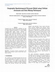 Research paper thumbnail of Geographic Spatiotemporal Dynamic Model using Cellular Automata and Data Mining Techniques