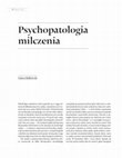 Research paper thumbnail of Psychopatologia milczenia