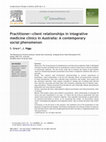 Research paper thumbnail of Practitioner–client relationships in integrative medicine clinics in Australia: A contemporary social phenomenon