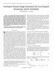 Research paper thumbnail of Stochastic Texture Image Estimators for Local Spatial Anisotropy and Its Variability