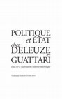 Research paper thumbnail of Politique et État chez Deleuze et Guattari. Essai sur le matérialisme historico-machinique