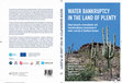 Research paper thumbnail of WATER BANKRUPTCY IN THE LAND OF PLENTY Steps towards a transatlantic and transdisciplinary assessment of water scarcity in Southern Arizona WATER BANKRUPTCY IN THE LAND OF PLENTY