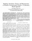 Research paper thumbnail of Modeling, simulation, testing, and measurements of wireless communication systems: A laboratory based approach