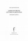 Research paper thumbnail of Giordano Bruno lettore di Aristotele. Ricezione e critica. Lugano (Agorà) 2016 (Novae Insulae: Testi e storia della filosofia 3)