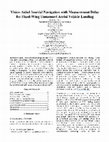 Research paper thumbnail of Vision Aided Inertial Navigation with Measurement Delay for Fixed-Wing Unmanned Aerial Vehicle Landing