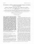 Research paper thumbnail of Development of a delivery vehicle for intracellular transport of botulinum neurotoxin antagonists 1 1 The opinions or assertions contained herein are the private views of the authors and are not to be construed as official or as reflecting the views of the Army or the Department of Defense. In co...