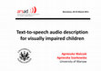 Research paper thumbnail of Text-to-speech audio description for visually impaired children