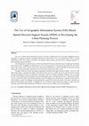 Research paper thumbnail of The Use of Geographic Information System (GIS) Based Spatial Decision Support System (SDSS) in Developing the Urban Planning Process