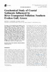 Research paper thumbnail of Geochemical Study of Coastal Sediments Influenced by River-Transported Pollution: Southern Evoikos Gulf, Greece