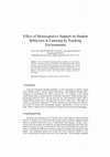 Research paper thumbnail of Effect of Metacognitive Support on Student Behaviors in Learning by Teaching Environments