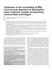 Research paper thumbnail of Evaluation of the survivability of MS2 viral aerosols deposited on filtering face piece respirator samples incorporating antimicrobial technologies