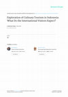 Research paper thumbnail of Exploration of Culinary Tourism in Indonesia: What Do the International Visitors Expect? Exploration of Culinary Tourism in Indonesia: What Do the International Visitors Expect