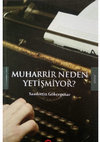 Research paper thumbnail of Muharrir Neden Yetişmiyor? (Saadettin Gökçepınar)