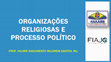 Research paper thumbnail of ORGANIZAÇÕES RELIGIOSAS E PROCESSO POLÍTICO (Religious organizations and political process)