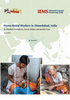 Research paper thumbnail of Home-Based Workers in Ahmedabad, India Home-Based Workers in Ahmedabad, India Membership-Based Organization Coordinators Technical Advisors