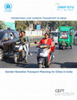 Research paper thumbnail of PROMOTING LOW CARBON TRANSPORT IN INDIA Gender Sensitive Transport Planning for Cities in India