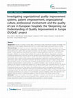 Research paper thumbnail of Investigating organizational quality improvement systems, patient empowerment, organizational culture, professional involvement and the quality of care in European hospitals: the 'Deepening our Understanding of Quality Improvement in Europe (DUQuE)' project