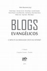 Research paper thumbnail of Blogs Evangélicos: o impacto da mensagem cristã na internet [organizador]  (Blogs Evangelicals: the impact of the Christian message on the Internet [organizer])