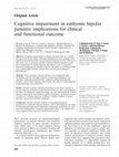 Research paper thumbnail of Cognitive impairment in euthymic bipolar patients: implications for clinical and functional outcome