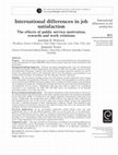 Research paper thumbnail of International differences in job satisfaction The effects of public service motivation, rewards and work relations