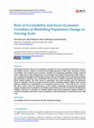 Research paper thumbnail of Role of Accessibility and Socio-Economic Variables in Modelling Population Change at Varying Scale